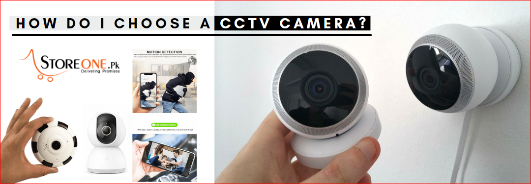 How do I choose a CCTV camera?